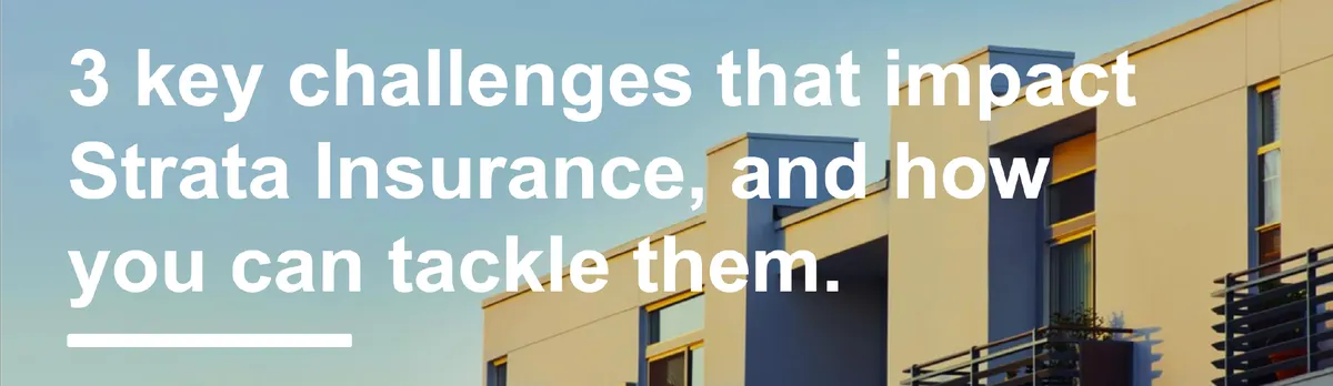 3 key challenges that impact Strata Insurance