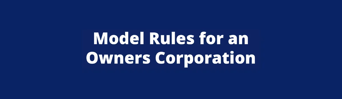Model Rules for an Owners Corporation